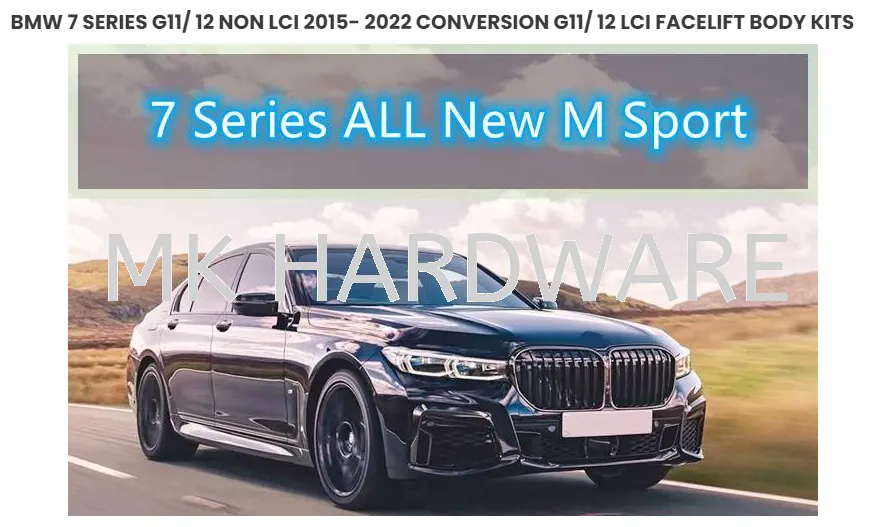 BMW 7 SERIES G11/ 12 NON LCI 2015- 2022 CONVERSION G11/ 12 LCI FACELIFT BODY KITS