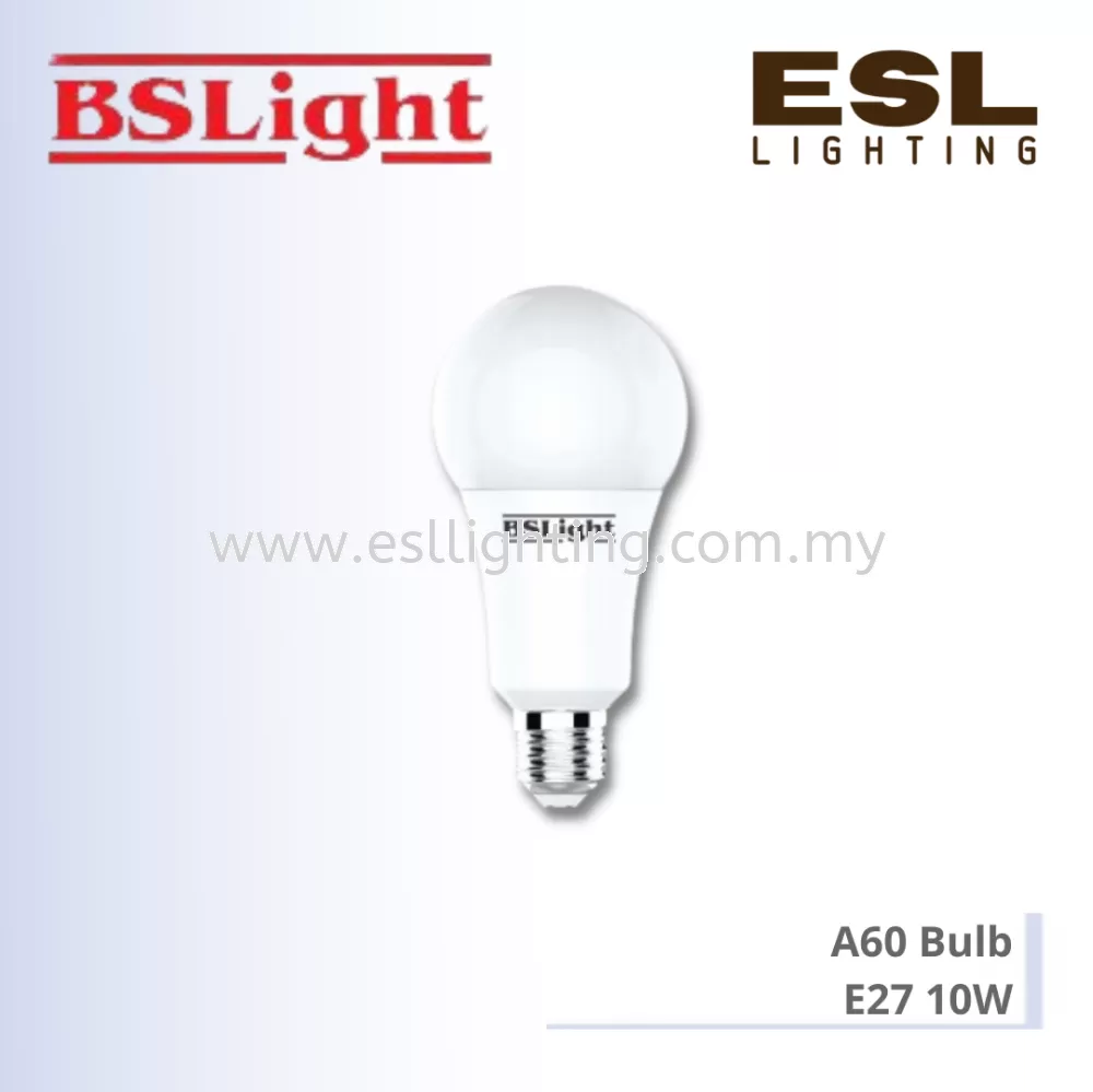 BSLIGHT LED BULB A60 E27 10W - BSA60-10 [SIRIM]