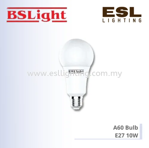 BSLIGHT LED BULB A60 E27 10W - BSA60-10 [SIRIM]