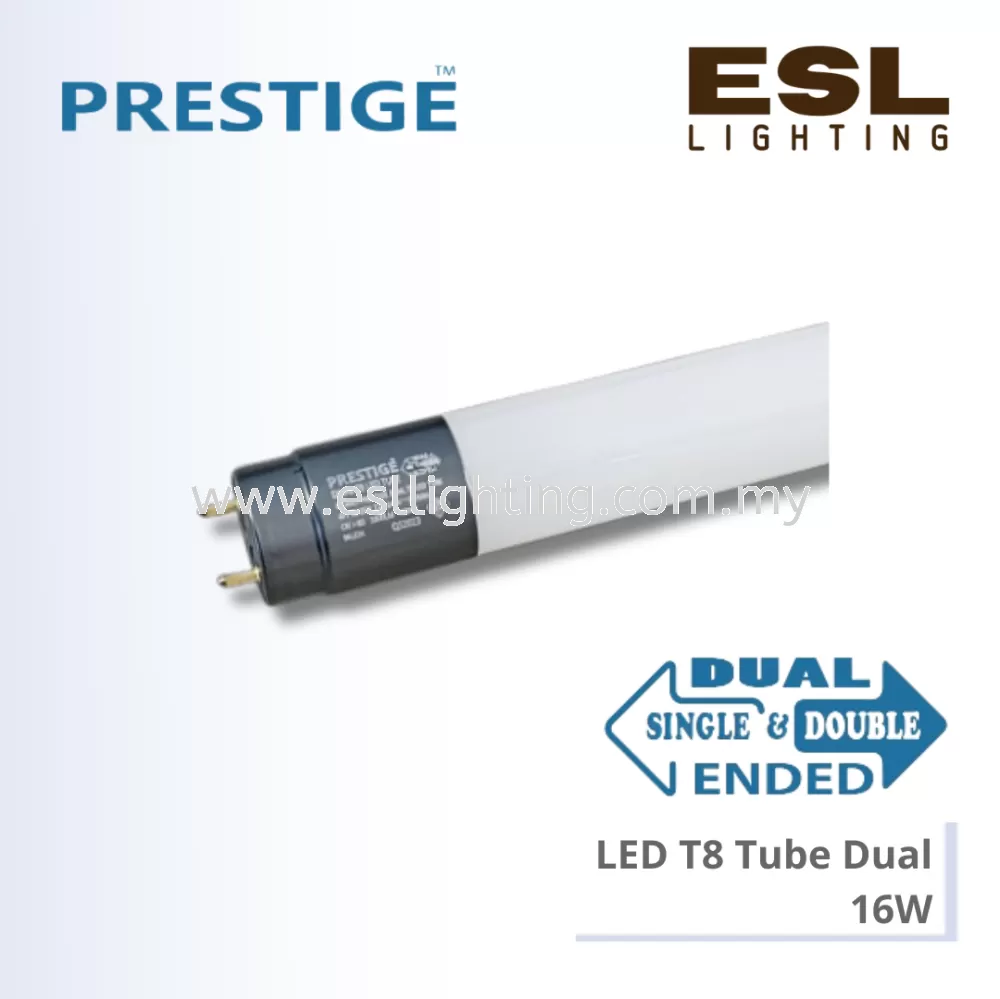 PRESTIGE LED T8 Tube Dual 16W - PLS-DUAL-T8-16W [SIRIM] Single Ended and Double Ended