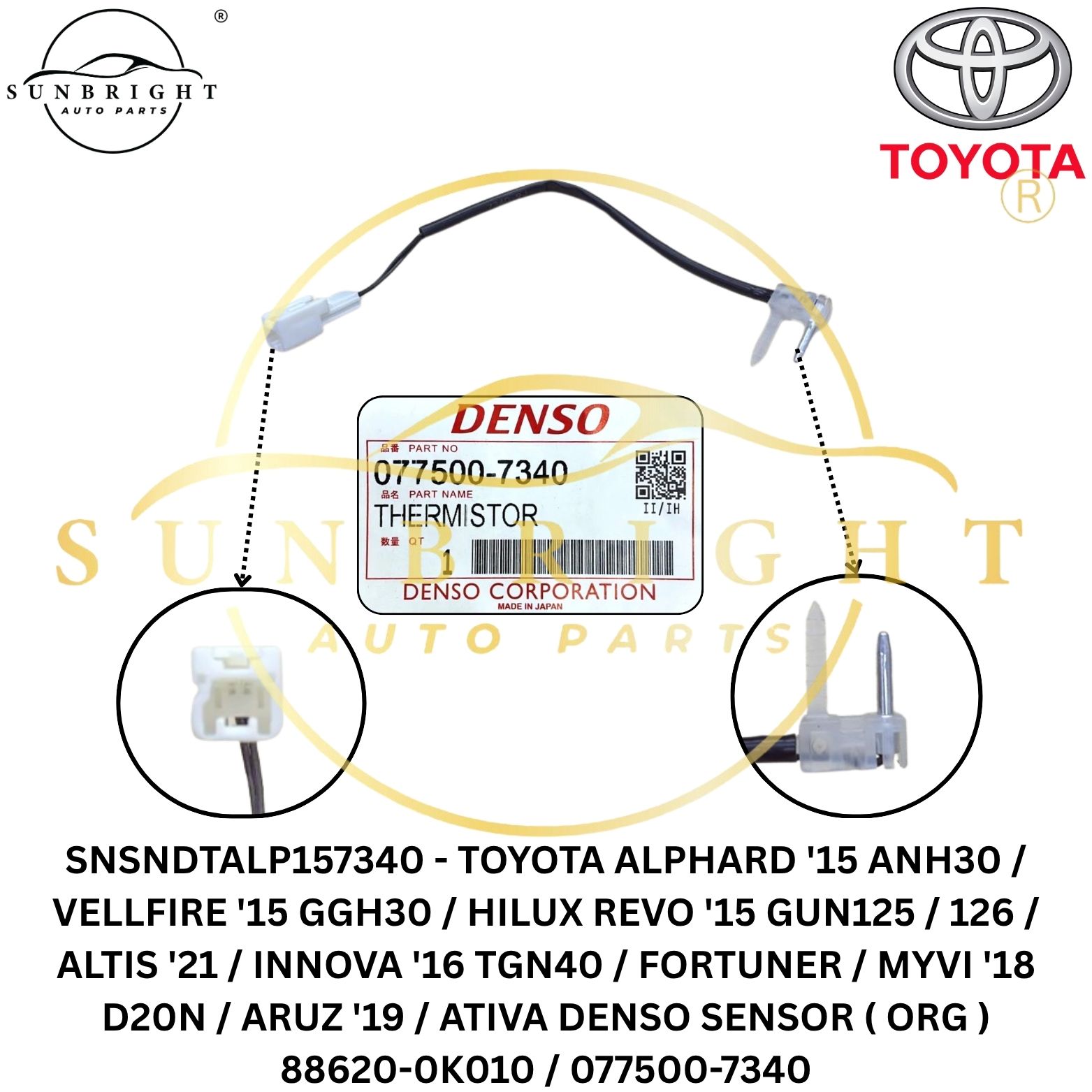 SNSNDTALP157340 - TOYOTA ALPHARD '15 ANH30 / VELLFIRE '15 GGH30 / HILUX REVO '15 GUN125 / 126 / ALTIS '21 / INNOVA '16 TGN40 / FORTUNER / MYVI '18 D20N / ARUZ '19 / ATIVA DENSO SENSOR ( ORG ) 88620-0K010 / 077500-7340