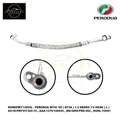 HONDPMY13054L -PERODUA MYVI 1.3 '05 DENSO 1/2 HOSE ( L ) AC=H-PMYVI7320-12 , AAA-1379/100434 , MS=DHS-PRD-062