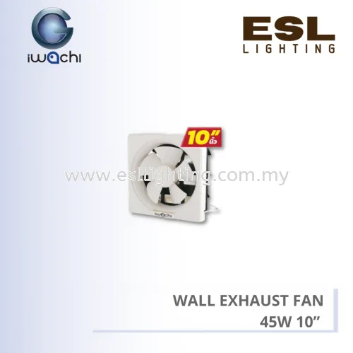 IWACHI  WALL EXHAUST FAN 45W 10”