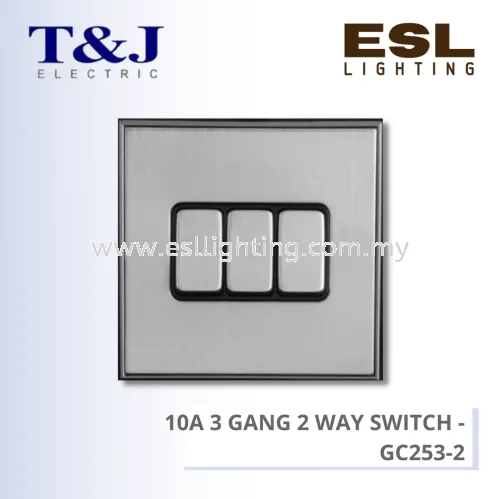 T&J SWITCHES TITANIUM SERIES 10A 3 GANG 2 WAY SWITCH - GC253-2-BFSS GC253-2-BFMR GC253-2-BSBL