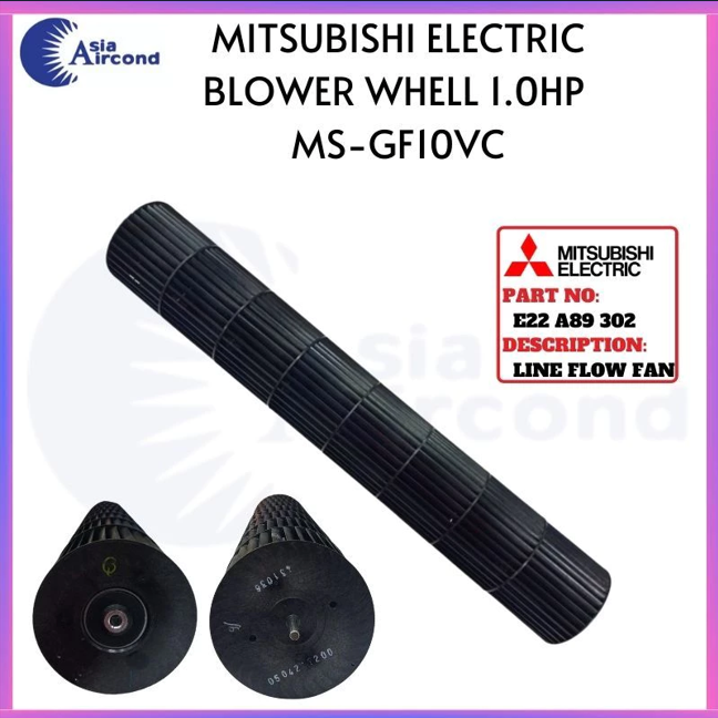 MITSUBISHI ELECTRIC AIRCOND INDOOR BLOWER WHEEL 1.0HP E22 A89 302 FOR MS-GF10VC LINE FLOW FAN REPLACEMENT PART