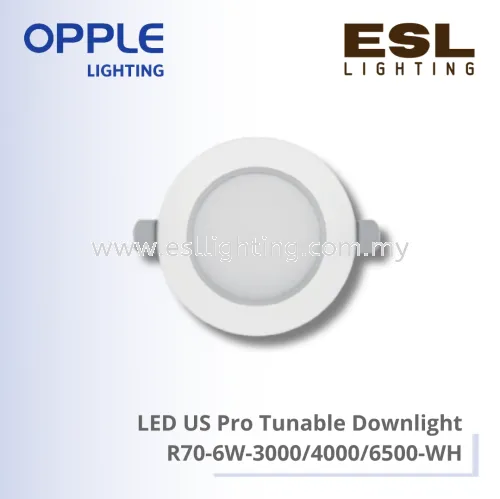 OPPLE DOWNLIGHT - LED US PRO TUNABLE DOWNLIGHT -  R70-6W-3000-WH /  R70-6W-4000-WH /  R70-6W-6500-WH