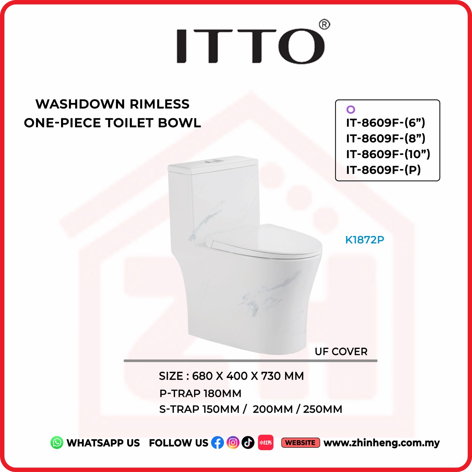 ITTO WASHDOWN RIMLESS ONE PIECE TOILET BOWL IT-8609F-(6") + IT-8609F-(8") +IT-8609F-(10") + IT-8609F-(P)