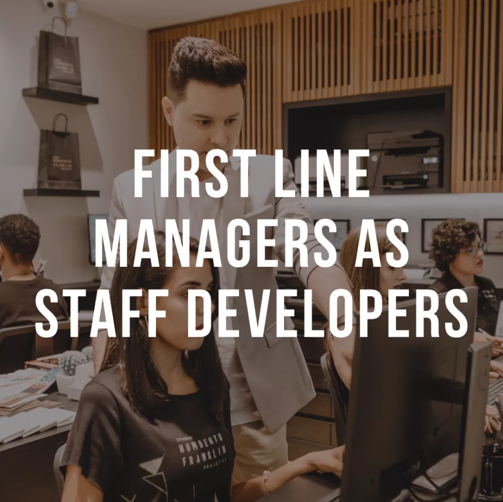 First Line Managers As Staff Developers