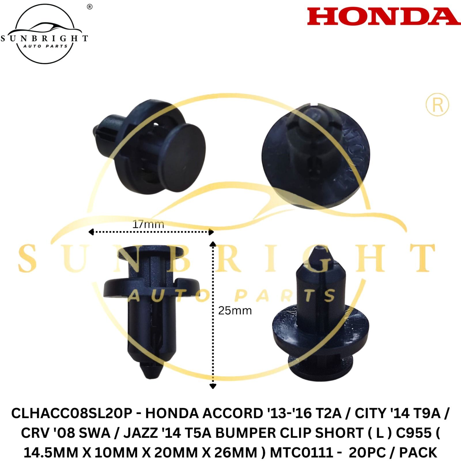 CLHACC08SL  HONDA ACCORD '13-'16 T2A / CITY '14 T9A / CRV '08 SWA / JAZZ '14 T5A BUMPER CLIP SHORT ( L ) C955 ( 14.5MM X 10MM X 20MM X 26MM ) MTC0111 -  20PC / PACK