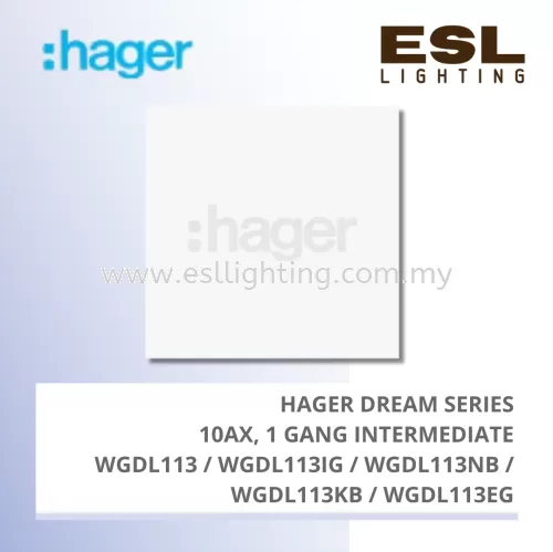 HAGER Dream Series - 10AX 1 GANG, INTERMEDIATE - WGDL113 / WGDL113IG / WGDL113NB / WGDL113KB / WGDL113EG