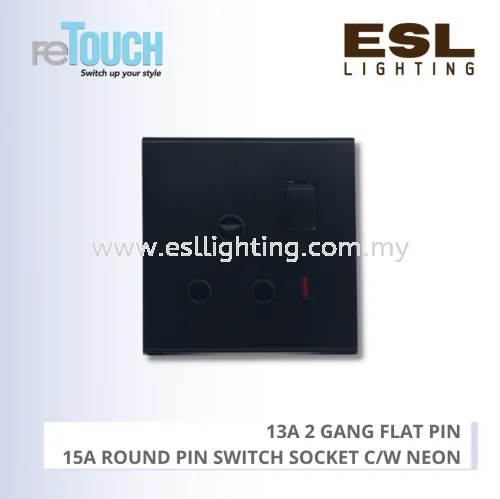 RETOUCH ELEGENCE SENSE'S - 13A 2 GANG FLAT PIN - E08213B – 15A ROUND PIN SWITCH SOCKET C/W NEON