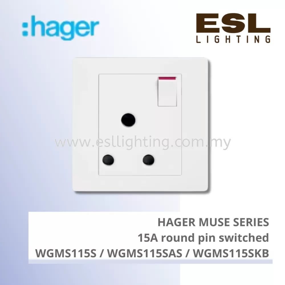 HAGER Muse Series - 15A round pin switched - WGMS115S / WGMS115SAS / WGMS115SKB