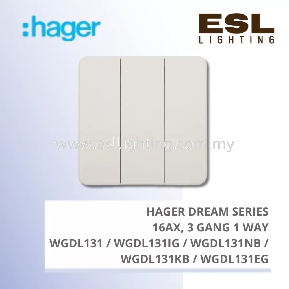 HAGER Dream Series - 16AX 3 GANG 1 WAY - WGDL131 / WGDL131IG / WGDL131NB / WGDL131KB / WGDL131EG