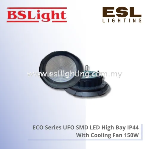 BSLIGHT ECO SERIES UFO SMD LED High Bay IP44 with Cooling Fan - 150W - BSHB02-150/ECO