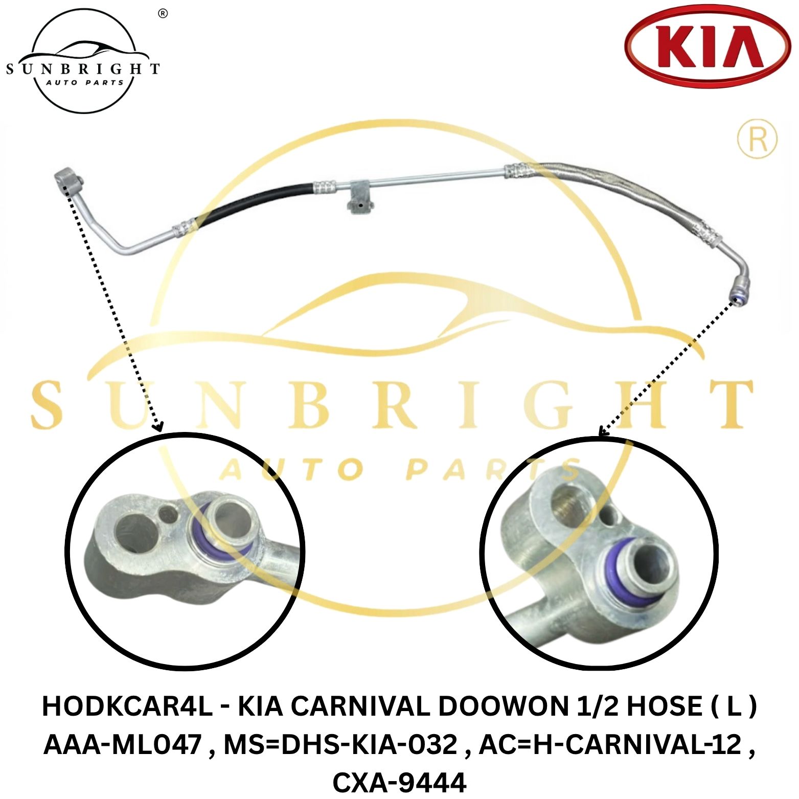 HODKCAR4L - KIA CARNIVAL DOOWON 1/2 HOSE ( L ) AAA-ML047 , MS=DHS-KIA-032 , AC=H-CARNIVAL-12 , CXA-9444