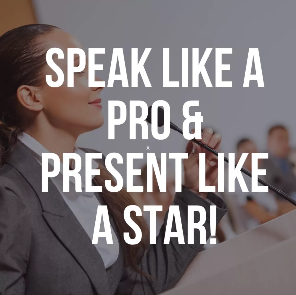 Speak Like A Pro & Present Like A Star!