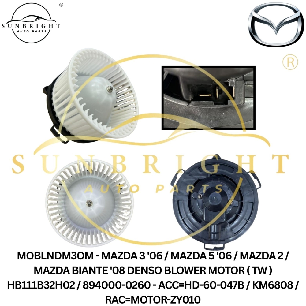MOBLNDM3OM - MAZDA 3 '06 / MAZDA 5 '06 / MAZDA 2 / MAZDA BIANTE '08 DENSO BLOWER MOTOR ( TW ) HB111B32H02 / 894000-0260 - ACC=HD-60-047B / KM6808 / RAC=MOTOR-ZY010