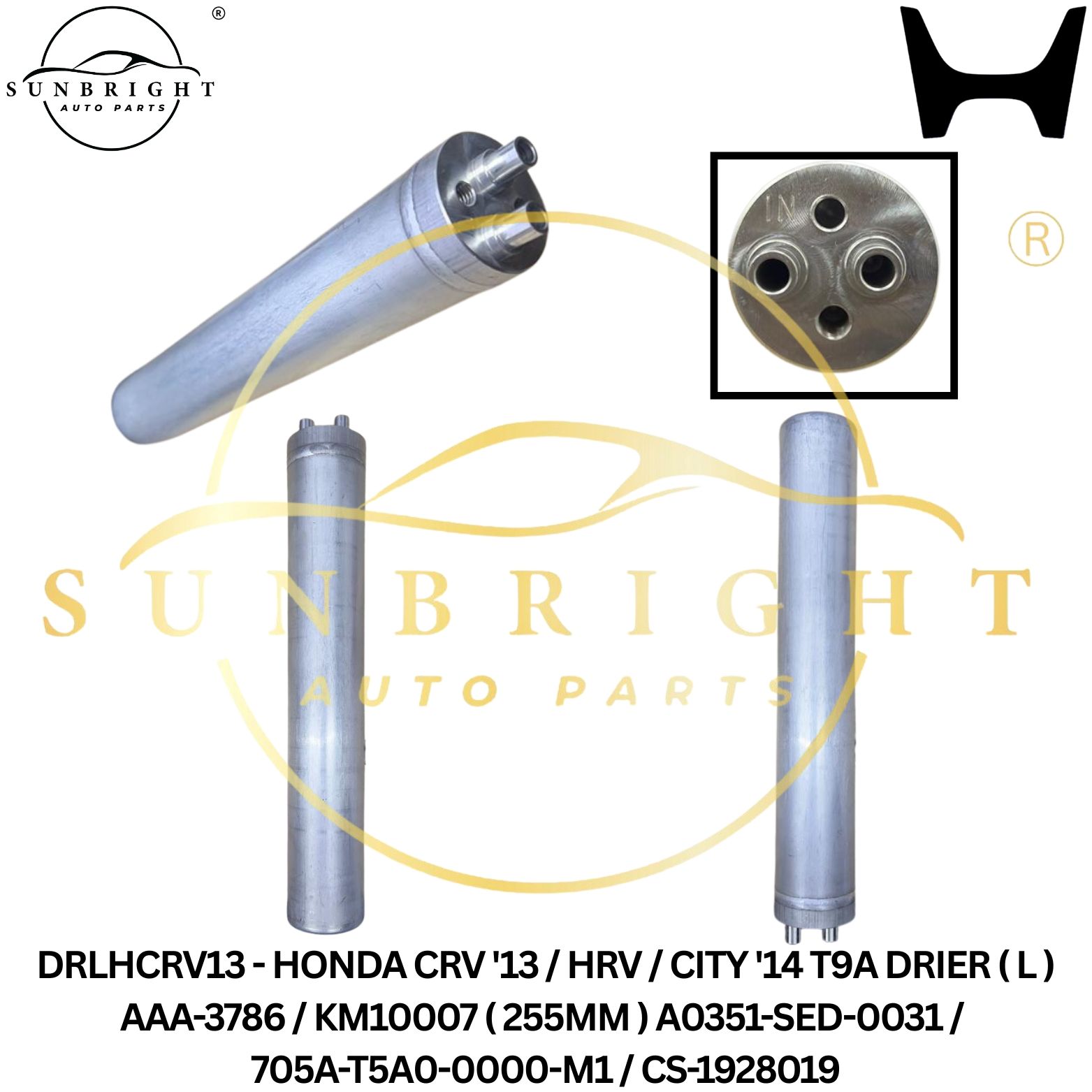 DRLHCRV13 - HONDA CRV '13 / HRV / CITY '14 T9A DRIER ( L ) AAA-3786 / KM10007 ( 255MM ) A0351-SED-0031 / 705A-T5A0-0000-M1 / CS-1928019