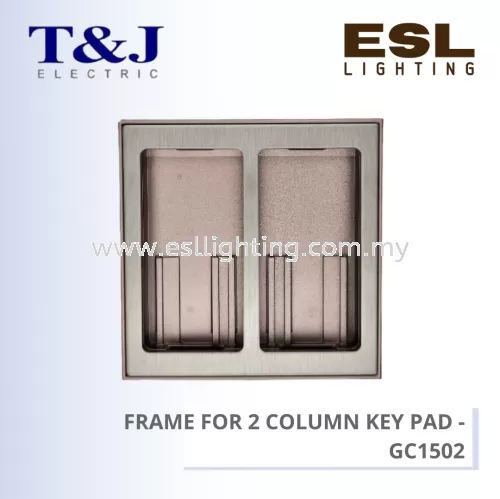 T&J SWITCHES TITANIUM SERIES FRAME FOR 2 COLUMN KEY PAD - GC1502-FSS GC1502-SGE GC1502-SBL GC1502-QB GC1502-QZ