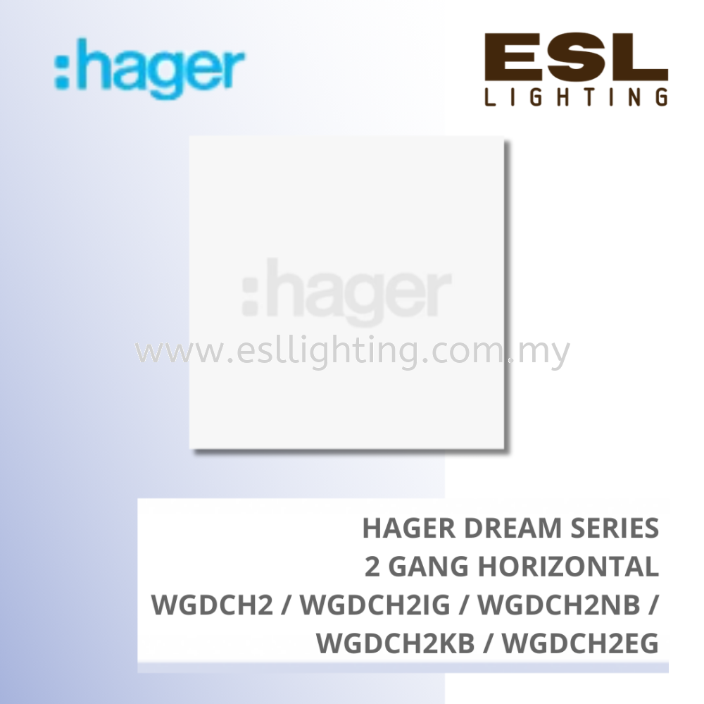 HAGER Dream Series - 2 GANG Horizontal - WGDCH2 / WGDCH2IG / WGDCH2NB / WGDCH2KB / WGDCH2EG