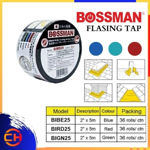 BOSSMAN INDUSTRIAL ROOFING FLASHING TAPE ( BIBE 25 , BIRD 25 , BIGN 25 ) - CHENG HUAT HARDWARE (SENTUL) SDN BHD