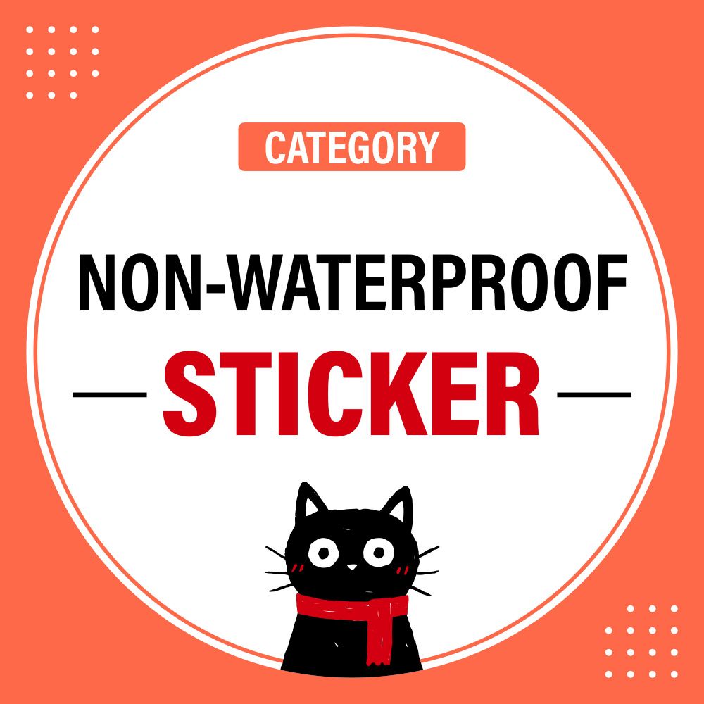Non-Waterproof Sticker