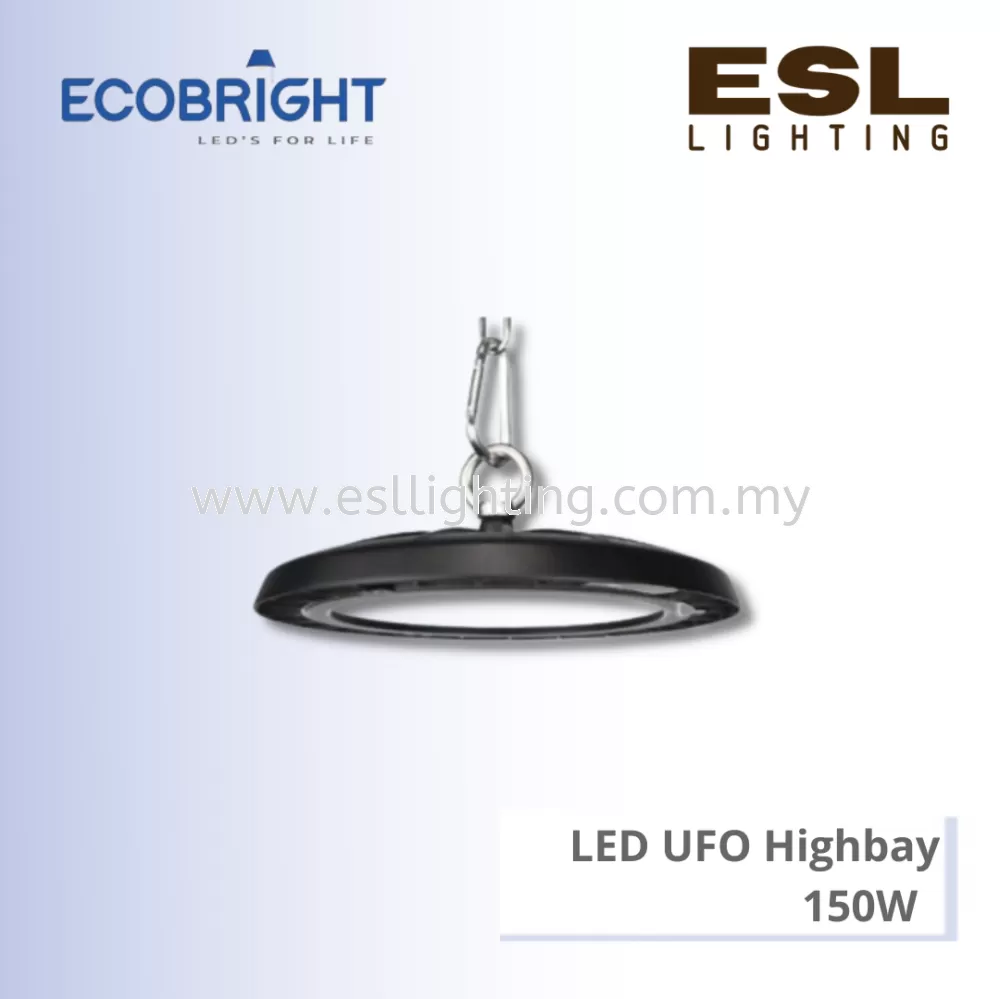 ECOBRIGHT LED UFO Highbay 150W -EB-HBL-02 [SIRIM] IP65