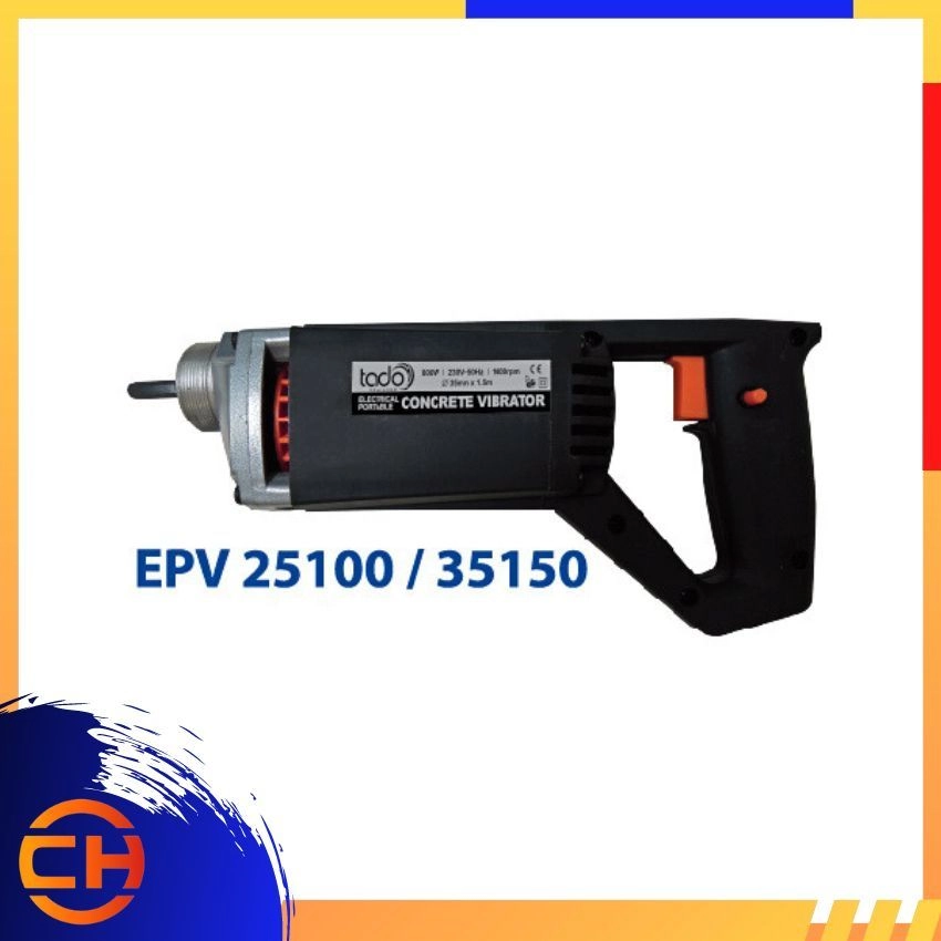 TADO EPV SERIES EPV 28100/ EPV 35150/ EPV 35200/ EPV 35300 ELECTRIC PORTABLE CONCRETE VIBRATOR 