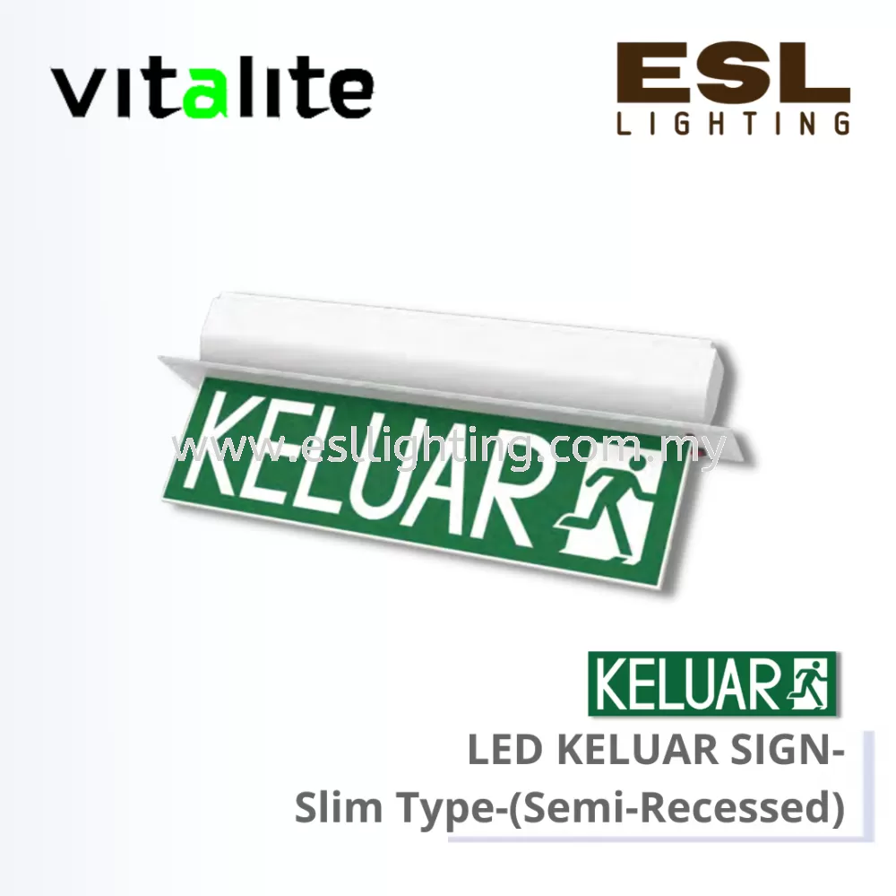 VITALITE LED KELUAR SIGN SLIM TYPE (Semi-Recessed) - VKS 555/STSR/RM (Single Sided View) / VKS 555/STSR/SA (Single Sided View) / VKS 555/STSR/LRA (Double Sided View)