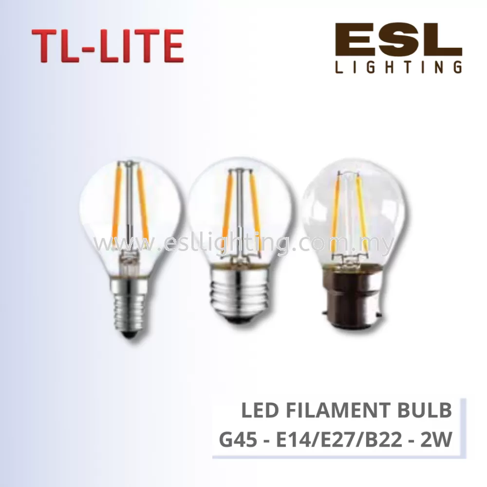 TL-LITE BULB - LED FILAMENT BULB - G45 CANDLE - B22/E14/E27 -2W