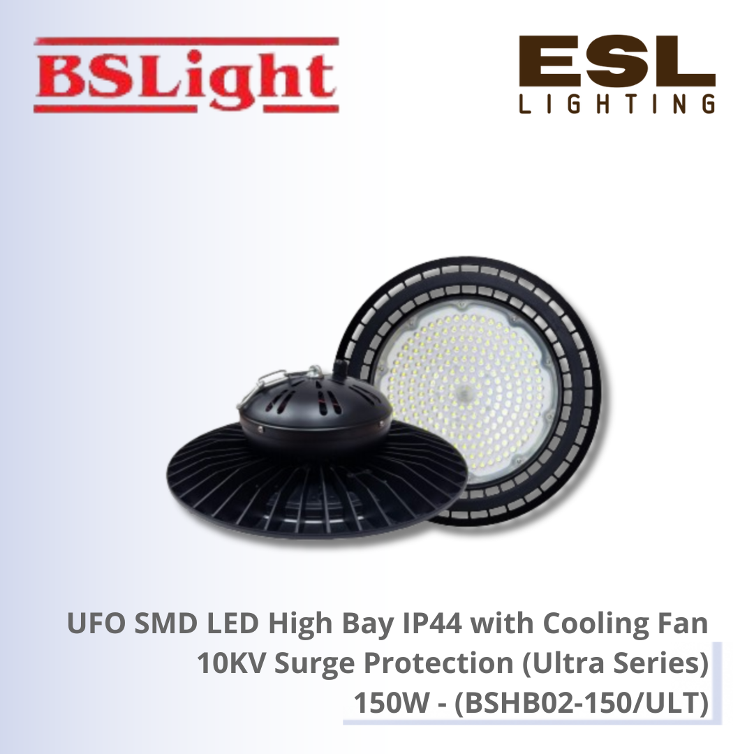 BSLight UFO SMD LED High Bay IP44 with Cooling Fan 10KV Surge Protection (Ultra Series) 150W - BSHB02-150/ULT [SIRIM]