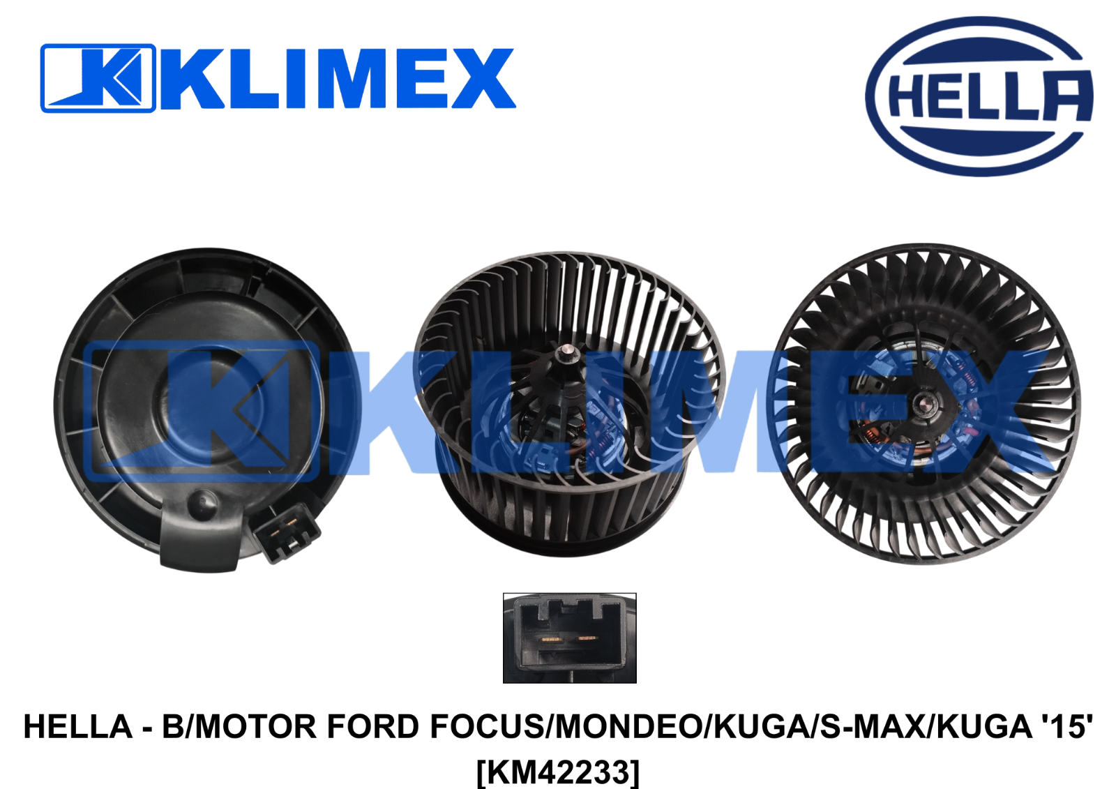 HELLA - B_MOTOR FORD FOCUS_MONDEO_KUGA_S-MAX_KUGA '15' [KM42233]
