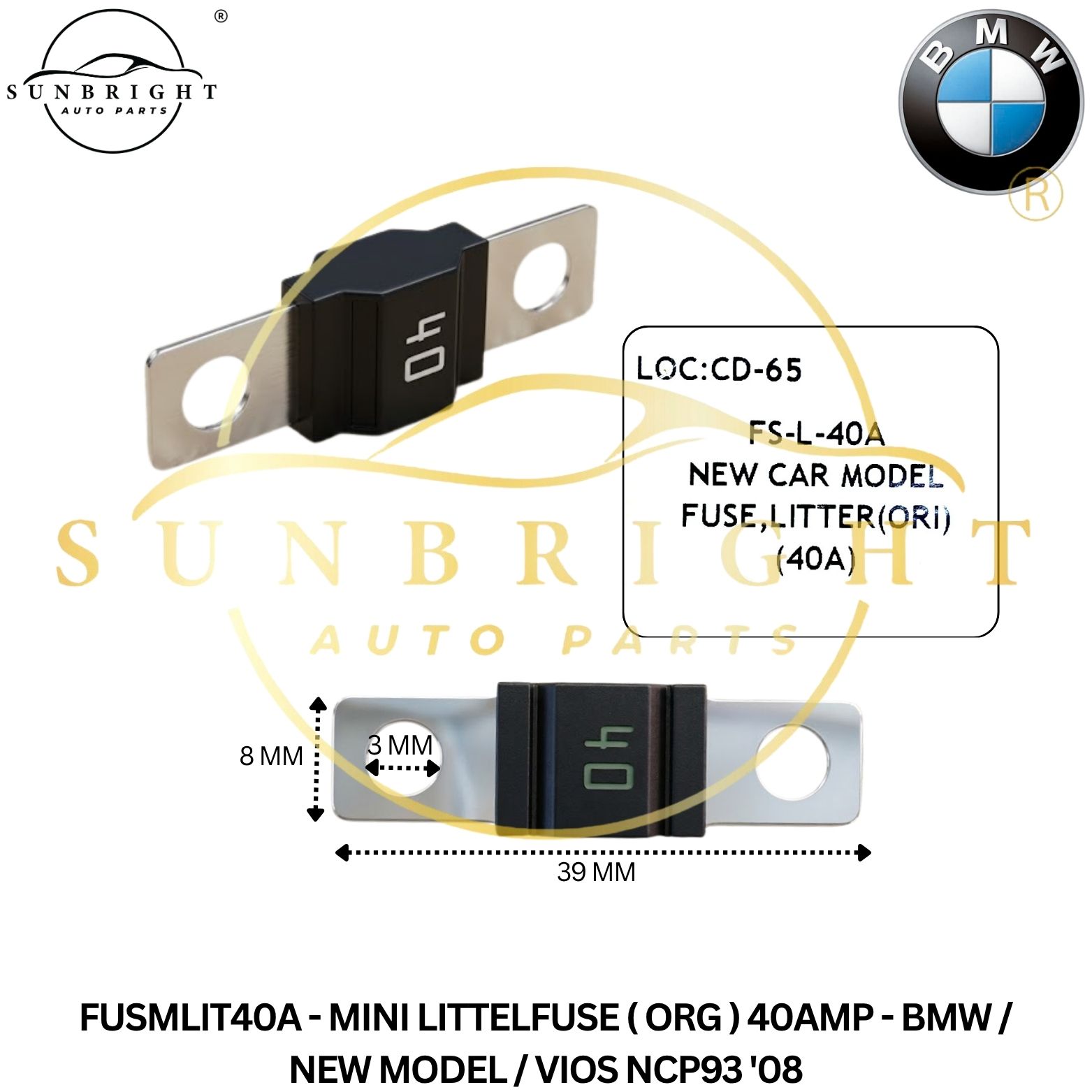 FUSMLIT40A - MINI LITTELFUSE ( ORG ) 40AMP - BMW / NEW MODEL / VIOS NCP93 '08