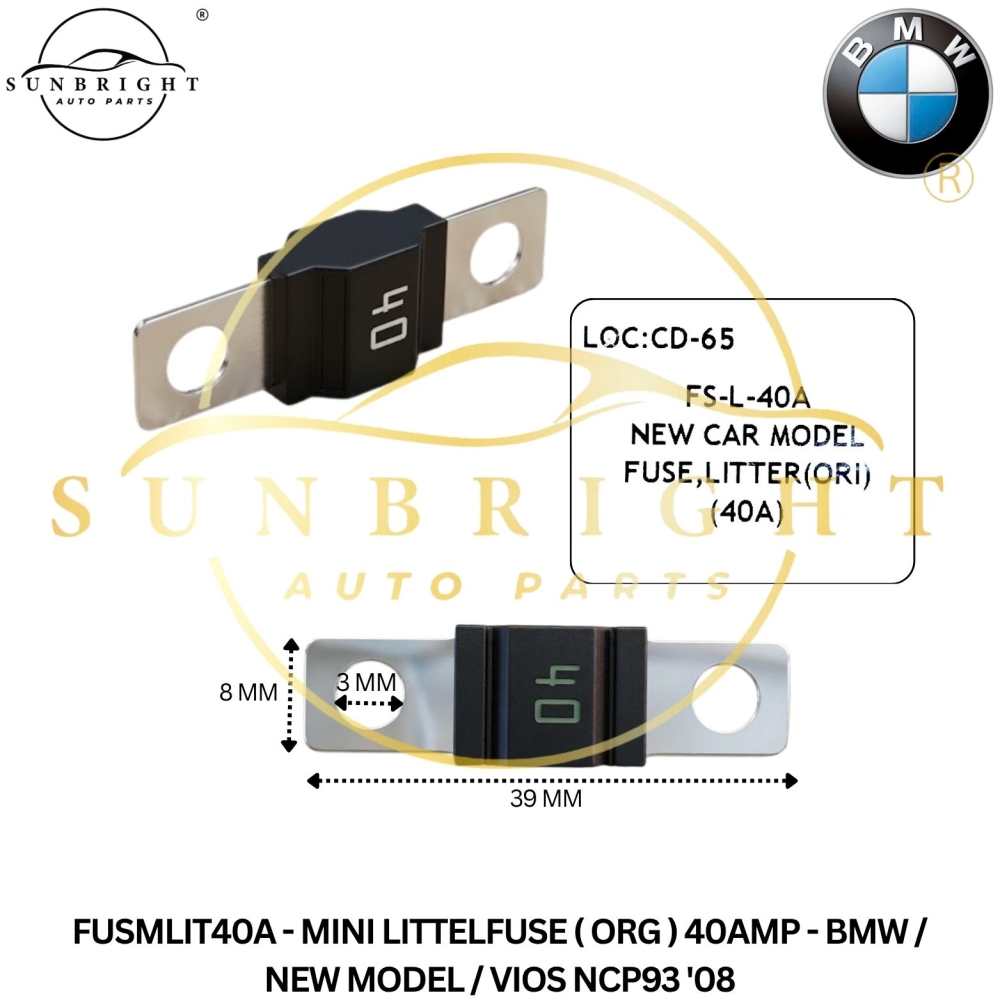 FUSMLIT40A - MINI LITTELFUSE ( ORG ) 40AMP - BMW / NEW MODEL / VIOS NCP93 '08