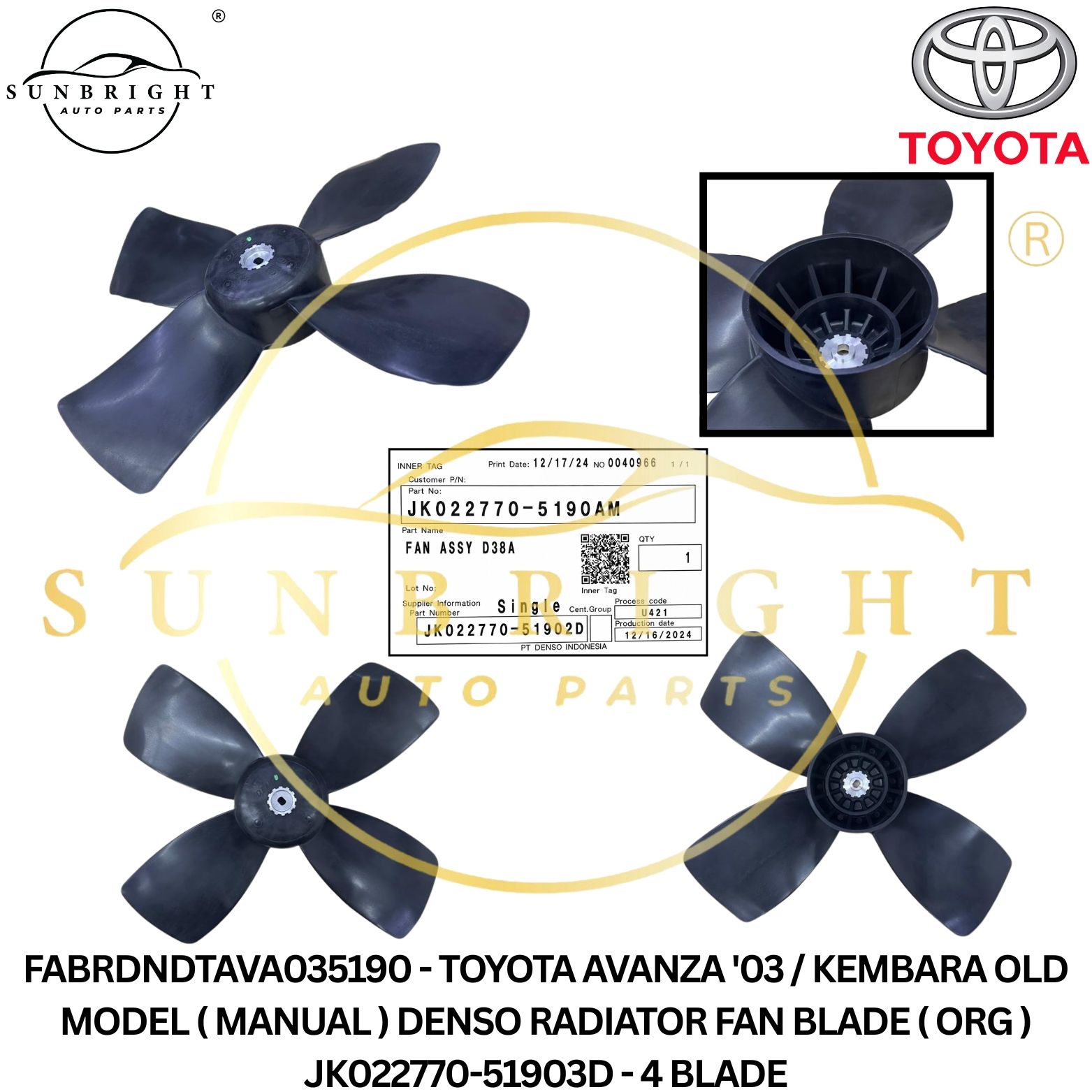 FABRDNDTAVA035190 - TOYOTA AVANZA '03 / KEMBARA OLD MODEL ( MANUAL ) DENSO RADIATOR FAN BLADE ( ORG ) JK022770-51903D - 4 BLADE