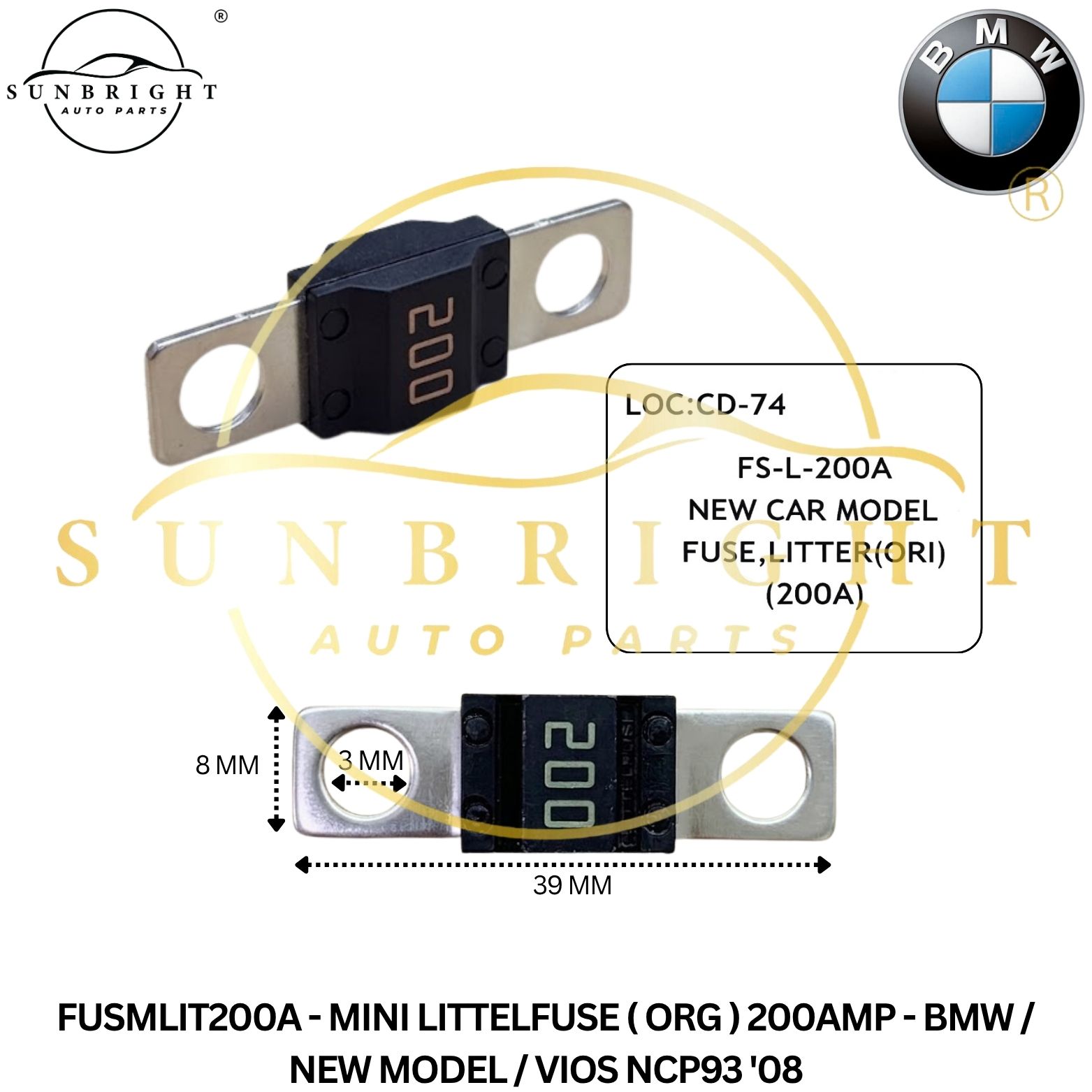 FUSMLIT200A - MINI LITTELFUSE ( ORG ) 200AMP - BMW / NEW MODEL / VIOS NCP93 '08