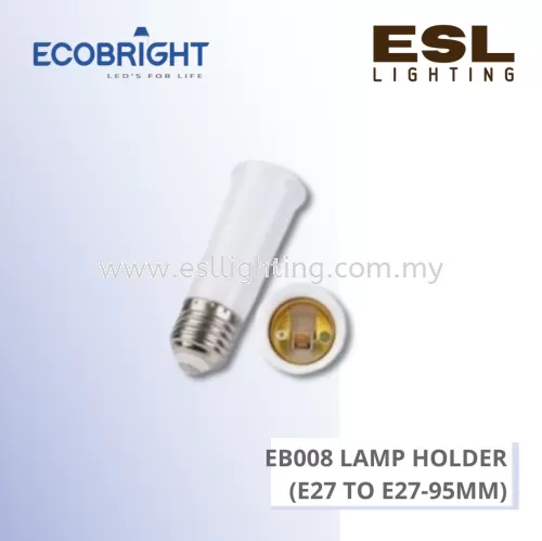 ECOBRIGHT EB008 Lamp Holder - (E27 TO E27-95mm)