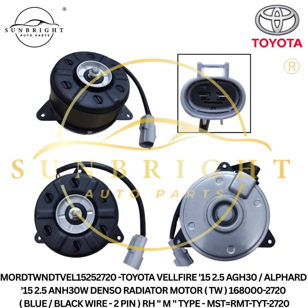 MORDTWNDTVEL15252720 TOYOTA VELLFIRE '15 2.5 AGH30 / ALPHARD '15 2.5 ANH30W DENSO RADIATOR MOTOR ( TW ) 168000-2720 ( BLUE / BLACK WIRE - 2 PIN ) RH " M " TYPE - MST=RMT-TYT-2720