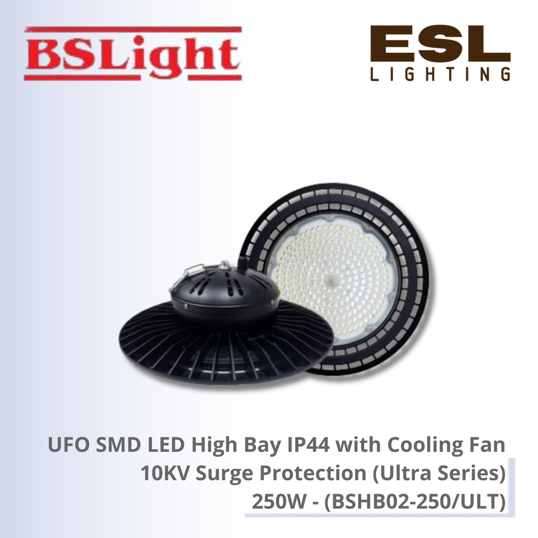 BSLight UFO SMD LED High Bay IP44 with Cooling Fan 10KV Surge Protection (Ultra Series) 250W - BSHB02-250/ULT [SIRIM]