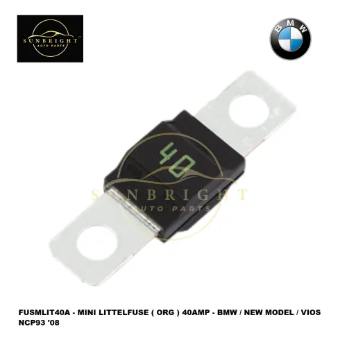 FUSMLIT40A - MINI LITTELFUSE ( ORG ) 40AMP - BMW / NEW MODEL / VIOS NCP93 '08