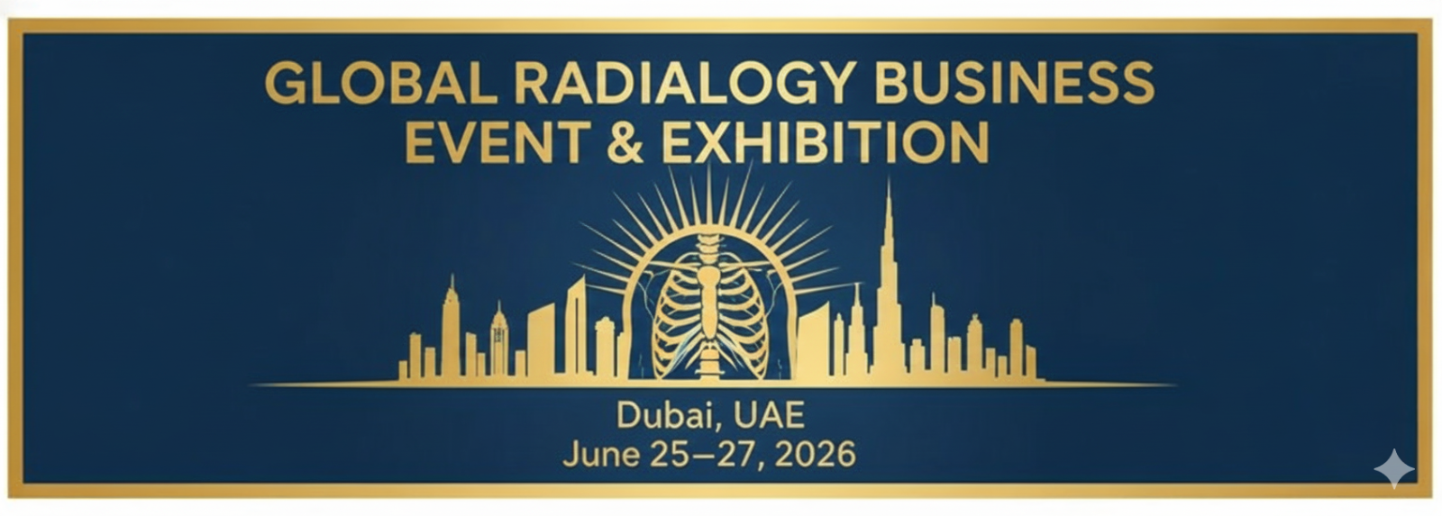 Global Radiology Business Event & Exhibition |  25 - 27 June 2026