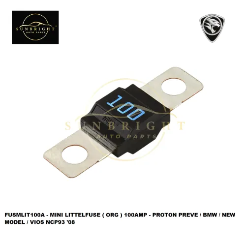 FUSMLIT100A - MINI LITTELFUSE ( ORG ) 100AMP - PROTON PREVE / BMW / NEW MODEL / VIOS NCP93 '08