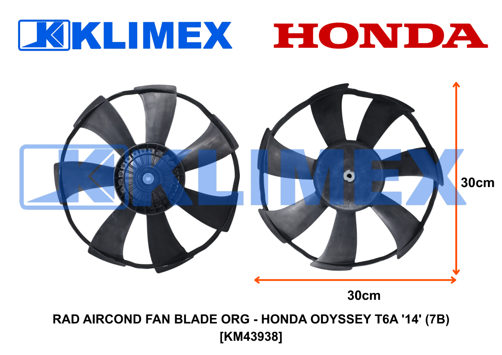 RAD AIRCOND FAN BLADE ORG - HONDA ODYSSEY T6A '14' (7B) [KM43938]