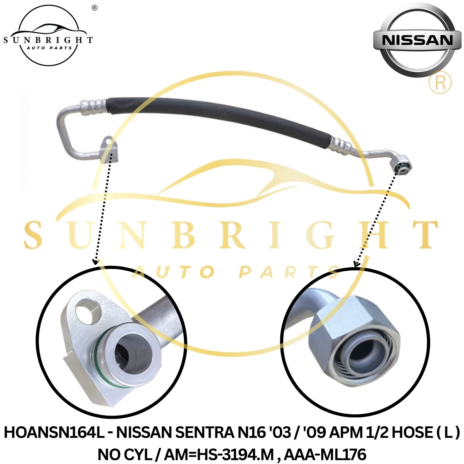 HOANSN164L - NISSAN SENTRA N16 '03 / '09 APM 1/2 HOSE ( L ) NO CYL / AM=HS-3194.M , AAA-ML176