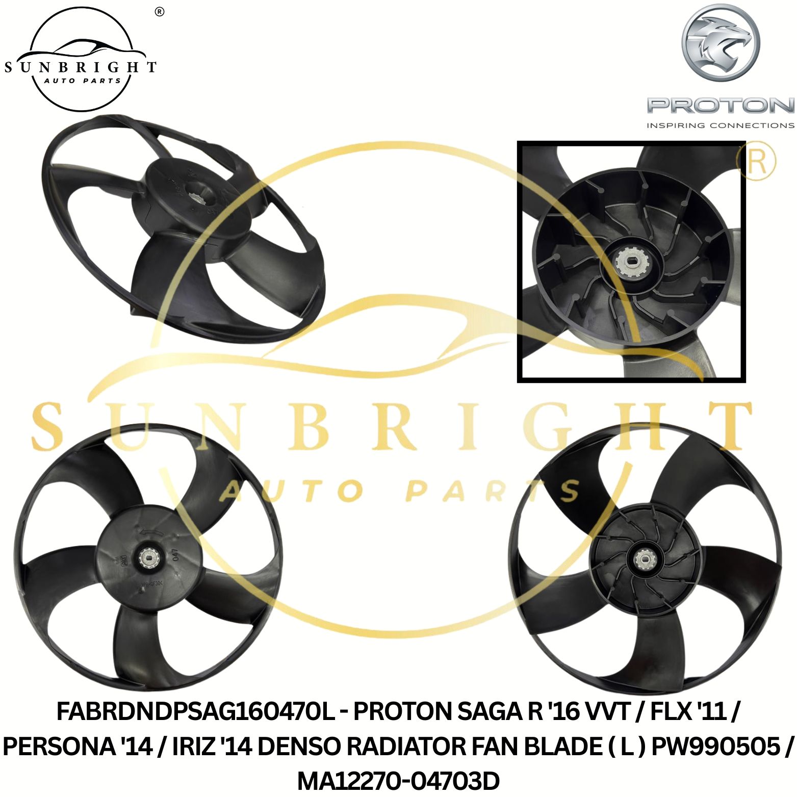 FABRDNDPSAG160470L - PROTON SAGA R '16 VVT / FLX '11 / PERSONA '14 / IRIZ '14 DENSO RADIATOR FAN BLADE ( L ) PW990505 / MA12270-04703D