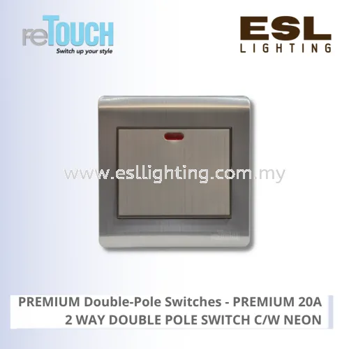 RETOUCH PREMIUM Double-Pole Switches - GS020A2WB – PREMIUM 20A 2 WAY DOUBLE POLE SWITCH C/W NEON