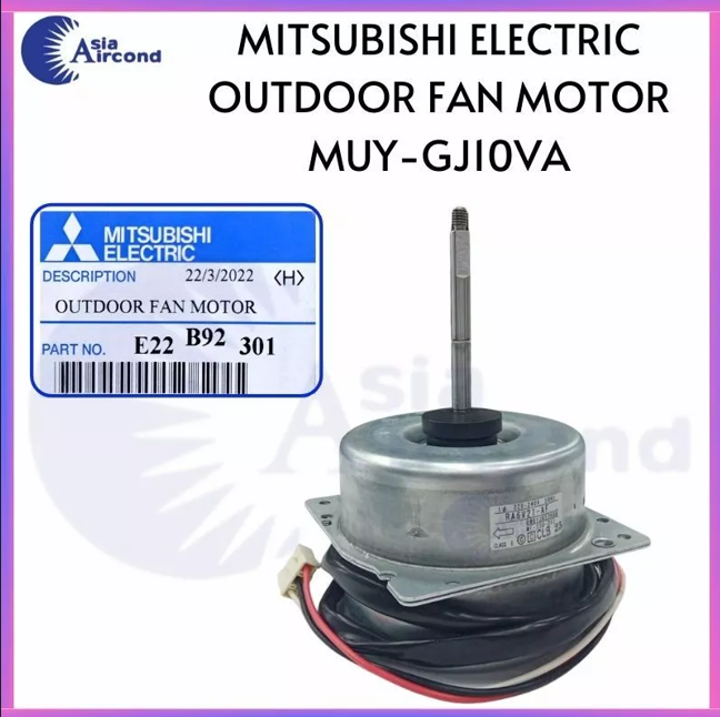 MITSUBISHI ELECTRIC AIRCOND OUTDOOR FAN MOTOR E22 B92 301 FOR MUY-GJ10VA CONDENSER FAN MOTOR REPLACEMENT PART