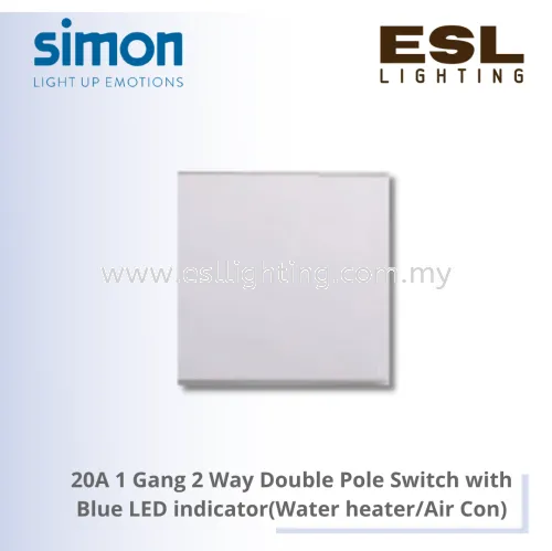 SIMON E6 SERIES 20A 1 Gang 2 Way Double Pole Switch with Blue LED indicator(Water heater/Air Con) - 722024