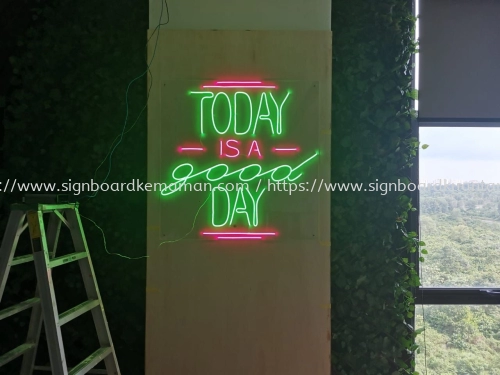 TODAY IS A GOOD DAY LED NEON LETTERING SIGNAGE SIGNBOARD AT JERANTUT TOWN, KUALA TEMBELING, PULAU TAWAR, KUALA TAHAN, ULU CHEKA PAHANG MALAYSIA