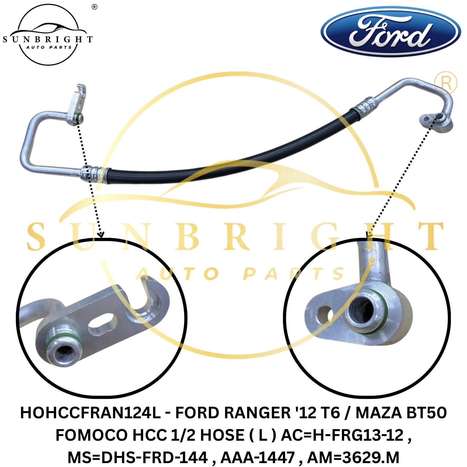 HOHCCFRAN124L - FORD RANGER '12 T6 / MAZA BT50 FOMOCO HCC 1/2 HOSE ( L ) AC=H-FRG13-12 , MS=DHS-FRD-144 , AAA-1447 , AM=3629.M